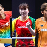 大藤沙月がカットマン・佐藤瞳とのチームメイト対決　2年ぶりV狙う吉村真晴は中国の19歳新星と激突　日本勢がタイトルかけた大一番【WTTコンテンダー太原】